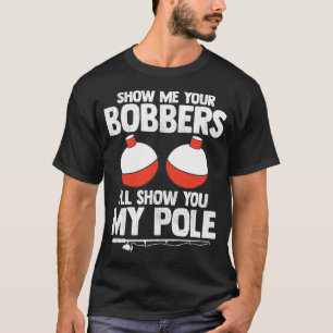 Laat Me Je Dobbers Zien Dan Zal Ik Je Mijn Hengel  T-shirt
