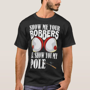 Laat Me Je Dobbers Zien Dan Zal Ik Je Mijn Hengelv T-shirt