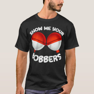 Laat Me Je Dobbers Zien Perfecte Visser Humor Ragl T-shirt