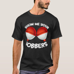 Laat Me Je Dobbers Zien Perfecte Visser Humor T-shirt
