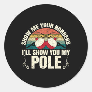 Laat Me Je Dobbers Zien Voor Een Volwassenen Humor Ronde Sticker