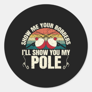 Laat Me Je Dobbers Zien Voor Een Volwassenen Humor Ronde Sticker