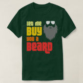 Laat me je een baard kopen t-shirt (Design voorkant)