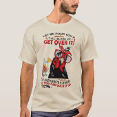 LAAT ME JE EEN GROOT GLAS OVER KIPPEN GIETEN T-SHIRT (Voorkant)