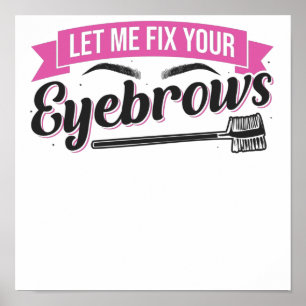 Laat me je eyebrows brow artist bro repareren poster