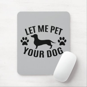 Laat Me Je Hond Aaien - Hondenliefhebbers   Muismat