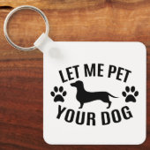 Laat Me Je Hond Aaien - Hondenliefhebbers Sleutelhanger (Voorkant)