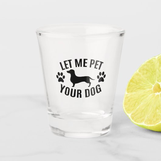 Laat me je hond - Hondenliefhebbers Shot Glas (Voorkant)