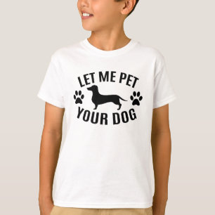 Laat me je hond - Hondenliefhebbers T-shirt