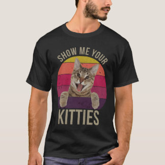 Laat me je katjes zien Grappige spreuk Cateigenare T-shirt