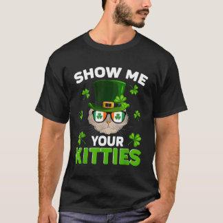 Laat me je katjes zien Naughty St Patricks Day ret T-shirt