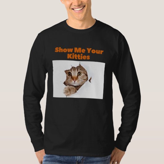Laat Me Je Kittens Zien T-shirt (Voorkant)