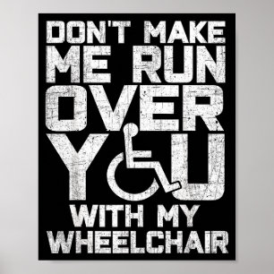 Laat me je niet omverrijden met mijn rolstoel Grap Poster