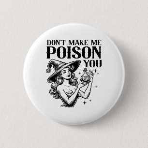Laat me je niet vergiftigen Halloween Witch Party Ronde Button 5,7 Cm