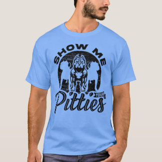 Laat me je Pitties zien, dames Hondenliefhebber, P T-shirt