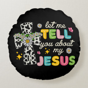 Laat me je vertellen over mijn Jesus Groovy Christ Rond Kussen