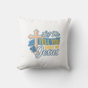 Laat Me Je Vertellen Over Mijn Jezus Christelijk T Kussen