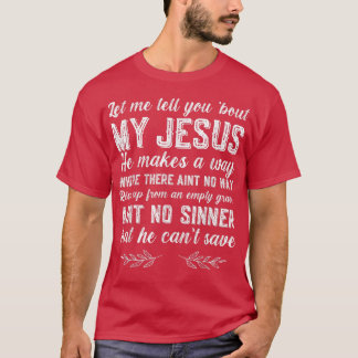 Laat me je vertellen over mijn Jezus Christelijk T-shirt