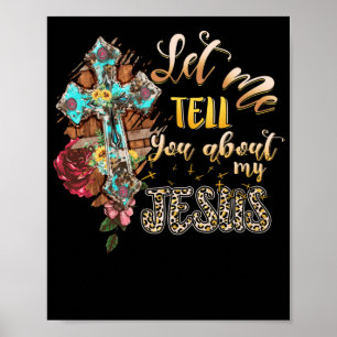 Laat me je vertellen over mijn Jezus Christelijke Poster