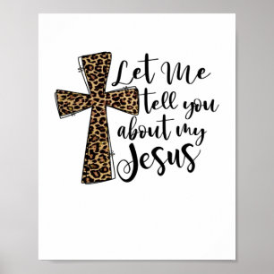 Laat me je vertellen over mijn Jezus Christelijke  Poster