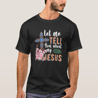 Laat me je vertellen over mijn Jezus Christelijke T-shirt