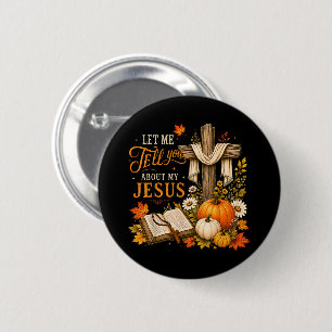 Laat me je vertellen over mijn Jezus christen Ronde Button 5,7 Cm
