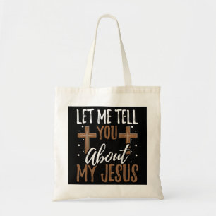 Laat me je vertellen over mijn Jezus God Believer  Tote Bag