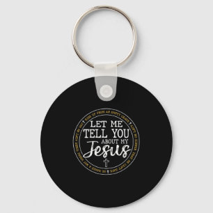 Laat me je vertellen over mijn Jezus God Geloof Re Sleutelhanger