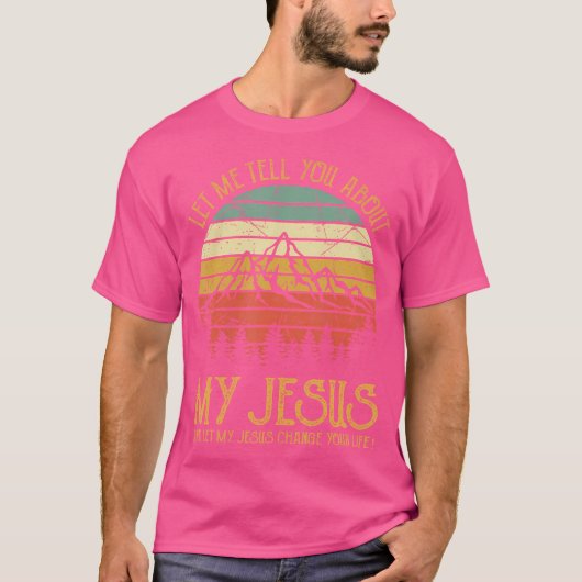 Laat me je vertellen over mijn Jezus Mannen vrouwe T-shirt (Voorkant)