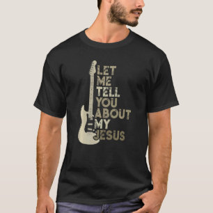 Laat me je vertellen over mijn Jezus Religie Chris T-shirt