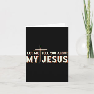 Laat me je vertellen over mijn Jezus shirt christe Kaart