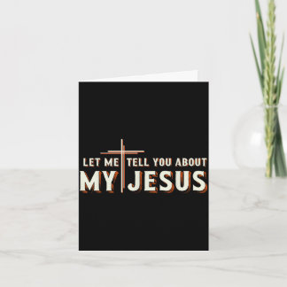 Laat me je vertellen over mijn Jezus shirt christe Kaart