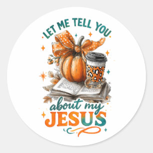 Laat me je vertellen... ronde sticker