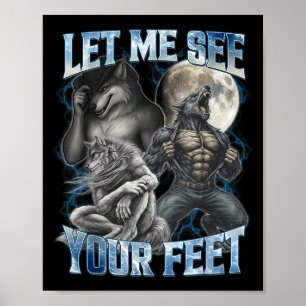 Laat Me Je Voeten Zien Cool Grappige Alpha Wolf Me Poster