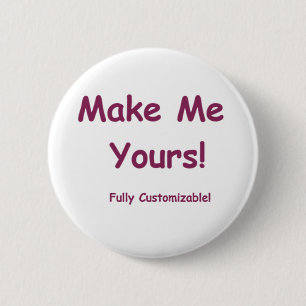 Laat me je volledig zijn! ronde button 5,7 cm