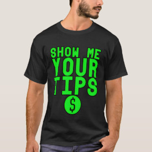 Laat me je Yourips vriendinnen zien T-shirt