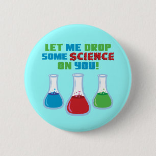 Laat me jullie wat wetenschap geven ronde button 5,7 cm