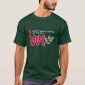 Laat me liefde zaaien t-shirt (Voorkant)