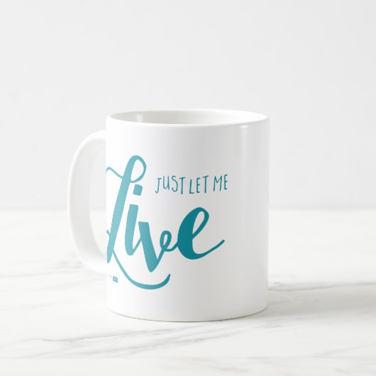 Laat me live Mok (Blauwgroen) (Voorkant links)