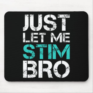 Laat Me Maar Stim Bro Leuk T-Shirt Over Autisme Be Muismat