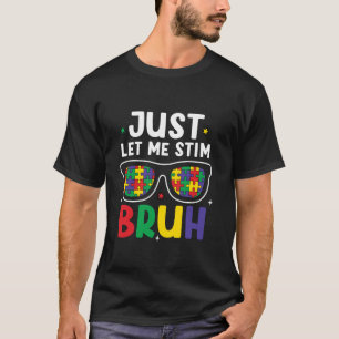 Laat Me Maar Stim Bruh Grappige Bril Autisme Puzze T-shirt