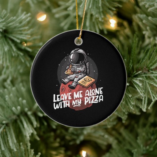 Laat Me Met Mijn Pizza Met Rust Keramisch Ornament (Boom)