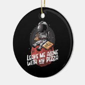 Laat Me Met Mijn Pizza Met Rust Keramisch Ornament (Links)