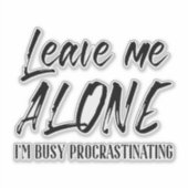 Laat me met rust, bezig met uitstellen van handges sticker (Voorkant)