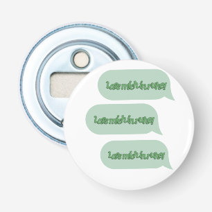 Laat me met rust! button flesopener