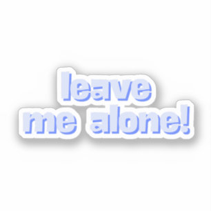 Laat Me Met Rust   Grappige Citaat Fraz Sticker