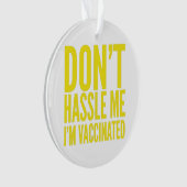 LAAT ME MET RUST IK BEN GEVACCINEERD ORNAMENT (voorkant)