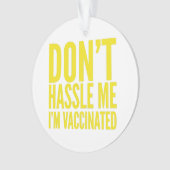 LAAT ME MET RUST IK BEN GEVACCINEERD ORNAMENT (voorkant)