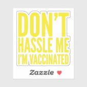 LAAT ME MET RUST IK BEN GEVACCINEERD STICKER (Vel)