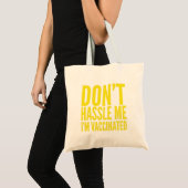 LAAT ME MET RUST IK BEN GEVACCINEERD TOTE BAG (Voorkant (product))